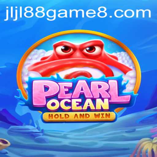 Exploring the Enchanting World of PearlOcean: The JLJL88 Game Experience